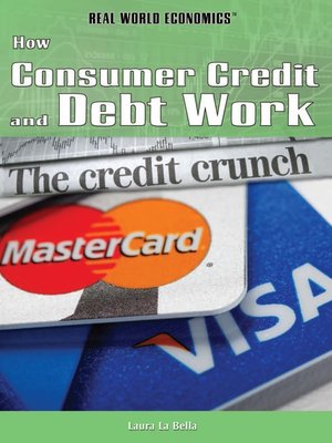 cover image of How Consumer Credit and Debt Work